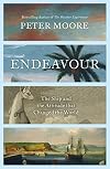 Endeavour: The Ship and the Attitude that Changed the World
