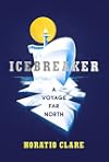 Icebreaker: A Voyage Far North