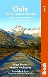 Bradt Country Guide Chile The Carretera Austral A Guide To One Of The Worlds Most Scenic Road Trips