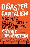 Disaster Capitalism: Making a Killing Out of Catastrophe