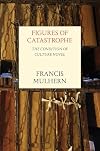Figures of Catastrophe: The Condition of Culture Novel