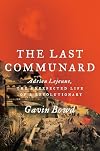 The Last Communard: Adrien Lejeune, the Unexpected Life of a Revolutionary