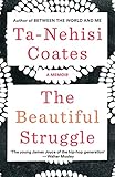 The Beautiful Struggle A Memoir