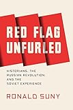 Red flag unfurled: history, historians, and the Russian revolution