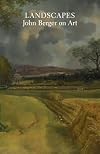 Landscapes: John Berger on art