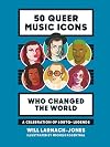 50 Queer Music Icons Who Changed the World: A Celebration of LGBTQ Legends