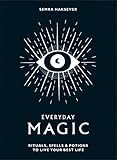 Everyday Magic Rituals Spells Potions To Live Your Best Life