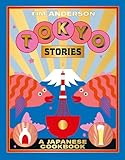 Tokyo Stories A Japanese Cookbook
