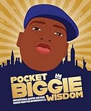 Pocket Biggie Wisdom Inspirational Quotes And Wise Words From The Notorious Big