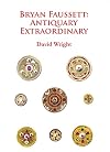 Bryan Faussett : antiquary extraordinary