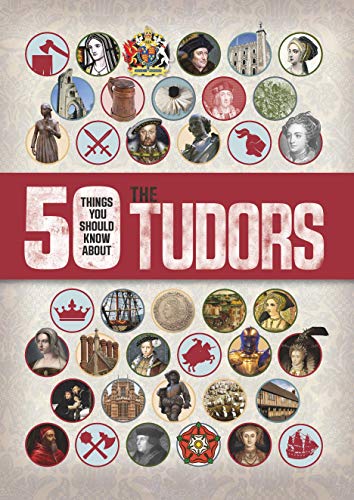 50 Things You Should Know About The Tudors (By: Rupert Matthews) cover