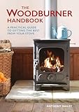 The Woodburner Handbook A Practical Guide To Getting The Best From Your Stove