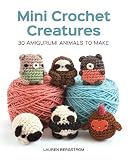 Mini Crochet Creatures 30 Amigurumi Animals To Make