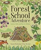 Forest School Adventure Outdoor Skills And Play For Children