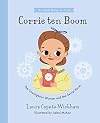 Corrie ten Boom: The Courageous Woman and the Secret Room