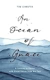 An Ocean of Grace: A Journey to Easter with Great Voices From the Past (Daily Devotions and Prayers Augustine, Charles Spurgeon, John Bunyan, Catherine Parr, and Martin Luther)