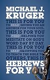 Hebrews For You: Giving You an Anchor for the Soul (Expository Bible Study Guide with commentary to help sermon preparation, personal devotions and Bible study leading) (God's Word for You)