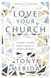 Love Your Church: 8 Great Things About Being a Church Member (Discipleship resource for Christians on belonging, welcoming, gathering, caring, serving, witnessing, and mission)