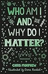 Who Am I and Why Do I Matter?