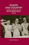 Queen and country: Same–sex desire in the British Armed Forces, 1939–45 (Gender in History)