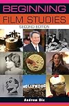 Beginning film studies: Second edition (Beginnings)