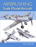 Airbrushing Scale Model Aircraft