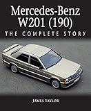 Mercedes-Benz W201 (190): The Complete Story
