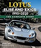Lotus Elise and Exige 1995-2020: The Complete Story
