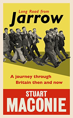 Long Road from Jarrow: A Journey Through Britain Then and Now book cover