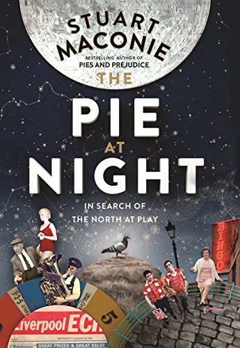 The Pie at Night: In Search of the North at Play book cover