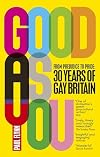 Good As You: From Prejudice to Pride – 30 Years of Gay Britain