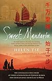Sweet Mandarin The Courageous True Story Of Three Generations Of Chinese Women And Their Journey From East To West