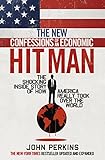 The New Confessions Of An Economic Hit Man The Shocking Story Of How America Really Took Over The World