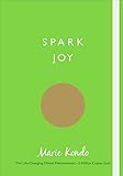 Spark Joy An Illustrated Guide To The Japanese Art Of Tidying