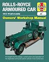 Rolls-Royce Armoured Car: 1915-44 (all models) (Owners' Workshop Manual)