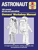 Haynes Astronaut 1961 Onwards All Roles And Nationalities An Insight Into The Selection Training Equipment Roles And Experiences Of Astronaus
