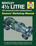 Bentley 4 1/2 Litre Owners' Workshop Manual: 1927 onwards (all models, including 'Blower')