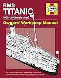 RMS Titanic: 1909-12 (Olympic Class): Owners' Workshop Manual