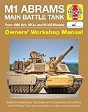 M1 Abrams Main Battle Tank Manual From 1980 M1 M1a1 And M1a2 Models Haynes Manuals