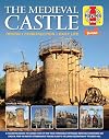 The Medieval Castle Manual: Design - Construction - Daily Life (Haynes Manuals)