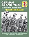 German Infantryman Operations Manual: The German soldier 1939-45 (all models) (Haynes Manuals)