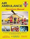 Air Ambulance Operations Manual: An insight into the role and operation of helicopter air ambulances in the UK (Haynes Manuals)