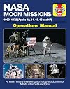 NASA Moon Missions Operations Manual: 1969 - 1972 (Apollo 12, 14, 15, 16 and 17) - An insight into the engineering, technology and operation of NASA's advanced lunar flights (Haynes Manuals)