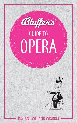 Bluffer's Guide To Opera book cover