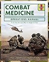 Combat Medicine Operations Manual: From the Korean War to Afghanistan