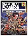 Samurai Warrior Operations Manual: Daily Life * Fighting Tactics * Religion * Art * Weapons