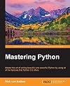 Mastering Python: Master the art of writing beautiful and powerful Python by using all of the features that Python 3.5 offers