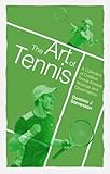 The Art Of Tennis A Collection Of Creative Tennis Essays Musings And Observations