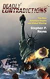 Deadly contradictions : the new American empire and global warring