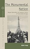 The Monumental Nation: Magyar Nationalism and Symbolic Politics in Fin-de-Siecle Hungary (Austrian and Habsburg Studies)